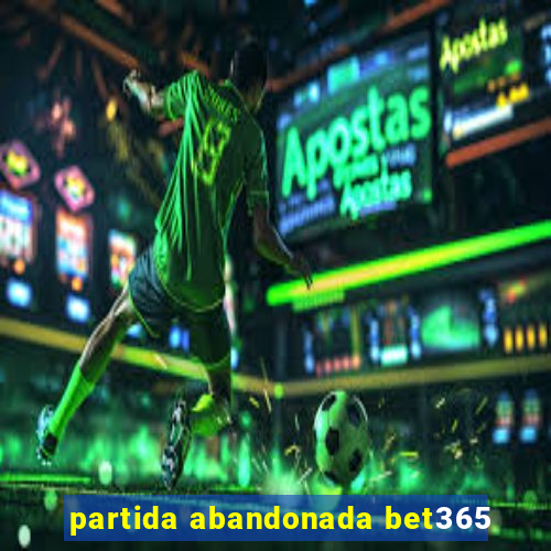 partida abandonada bet365